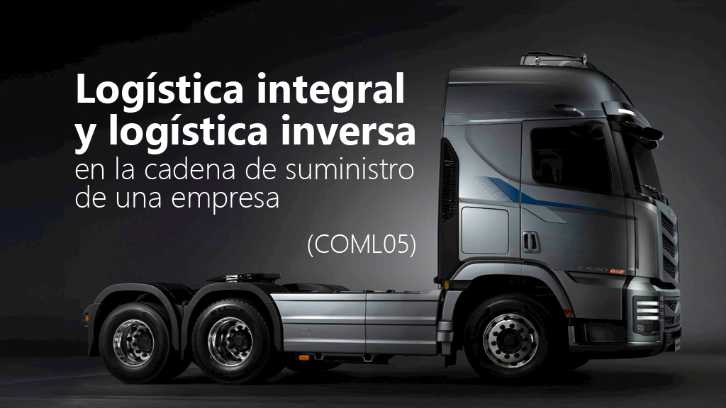 Curso de Log&iacute;stica integral y log&iacute;stica inversa (COML05)