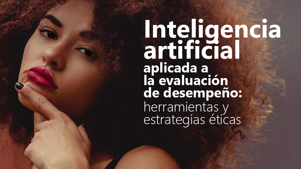 Curso de IA aplicada a la evaluaci&oacute;n de desempe&ntilde;o