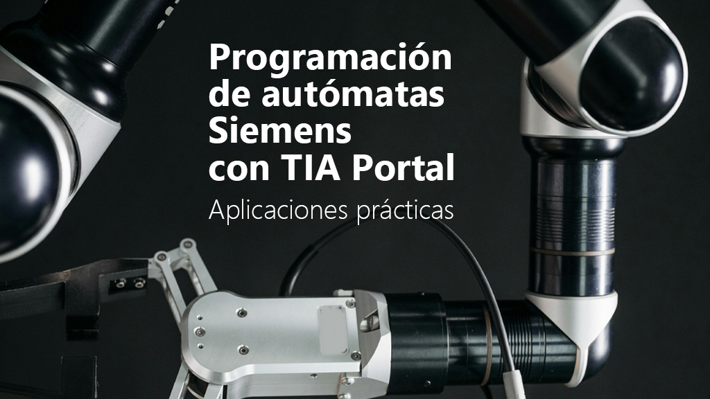 Curso de Programaci&oacute;n aut&oacute;matas Siemens con TIA Portal